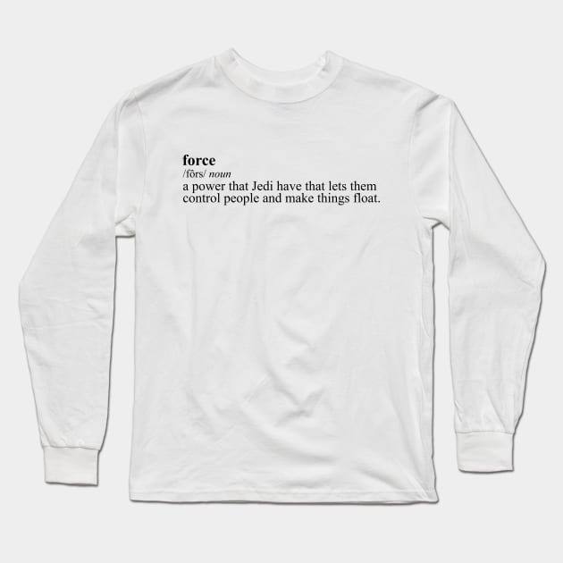 Definition of the Force (Rey Version) Long Sleeve T-Shirt by fashionsforfans